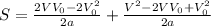 S=\frac{2VV_{0}-2V_{0}^2}{2a}+\frac{V^2-2VV_{0}+V_{0}^2}{2a}