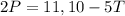 2P = 11,10 -5T