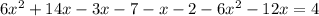 6x^{2}+14x-3x-7-x-2-6x^{2}-12x=4 