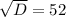 \sqrt{D}=52