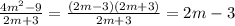 \frac{4m^{2}-9}{2m+3}=\frac{(2m-3)(2m+3)}{2m+3}=2m-3