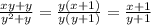 \frac{xy+y}{y^2+y}=\frac{y(x+1)}{y(y+1)}=\frac{x+1}{y+1}