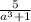 \frac{5}{a^3+1}