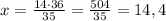 x=\frac{14\cdot36}{35}=\frac{504}{35}=14,4