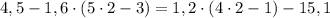 4,5-1,6\cdot(5\cdot2-3)=1,2\cdot(4\cdot2-1)-15,1