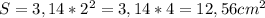 S = 3,14 * 2^2 = 3,14 * 4 = 12,56 cm^2