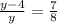 \frac{y-4}{y}=\frac{7}{8}