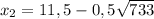 x_2=11,5-0,5\sqrt{733}