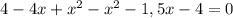 4-4x+x^{2}-x^{2}-1,5x-4=0