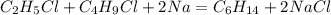 C_2H_5Cl+C_4H_9Cl+2Na=C_6H_{14}+2NaCl
