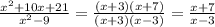 \frac{x^{2}+10x+21}{x^{2}-9}=\frac{(x+3)(x+7)}{(x+3)(x-3)}=\frac{x+7}{x-3}