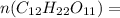 n(C_{12}H_{22}O_{11})=