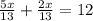 \frac{5x}{13}+\frac{2x}{13}=12