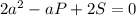 2a^{2}-aP+2S=0