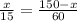 \frac{x}{15}=\frac{150-x}{60}