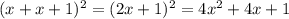 (x+x+1)^{2}=(2x+1)^{2}=4x^{2}+4x+1