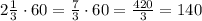 2\frac{1}{3}\cdot60=\frac{7}{3}\cdot60=\frac{420}{3}=140