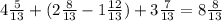 4\frac{5}{13}+(2\frac{8}{13}-1\frac{12}{13})+3\frac{7}{13}=8\frac{8}{13} 