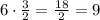 6\cdot\frac{3}{2}=\frac{18}{2}=9