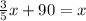 \frac{3}{5}x+90=x