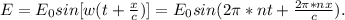 E=E_0sin[w(t+\frac{x}{c})]=E_0sin(2\pi*nt+\frac{2\pi*nx}{c}).