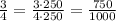 \frac{3}{4}=\frac{3\cdot250}{4\cdot250}=\frac{750}{1000}