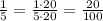 \frac{1}{5}=\frac{1\cdot20}{5\cdot20}=\frac{20}{100}