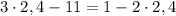 3\cdot2,4-11=1-2\cdot2,4