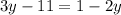 3y-11=1-2y