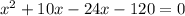 x^{2}+10x-24x-120=0