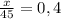 \frac{x}{45}=0,4