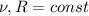 \nu, R=const