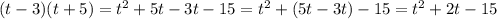 (t-3)(t+5)=t^{2}+5t-3t-15=t^{2}+(5t-3t)-15=t^{2}+2t-15