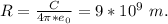 R=\frac{C}{4\pi*e_0}=9*10^9\ m.