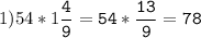 1)54*1\tt\displaystyle\frac{4}{9}=54*\frac{13}{9}=78