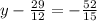 y-\frac{29}{12}=-\frac{52}{15}