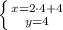 \left \{ {{x=2\cdot4+4} \atop {y=4}} \right.