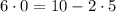 6\cdot0=10-2\cdot5