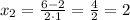 x_{2}=\frac{6-2}{2\cdot1}=\frac{4}{2}=2