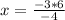 x=\frac{-3*6}{-4}