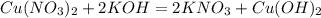 Cu(NO_3)_2+2KOH=2KNO_3+Cu(OH)_2 