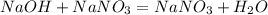 NaOH+NaNO_3=NaNO_3+H_2O