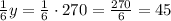 \frac{1}{6}y=\frac{1}{6}\cdot270=\frac{270}{6}=45