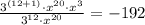 \frac{3^{(12+1)}\cdot x^{20}\cdot x^{3}}{3^{12}\cdot x^{20}}=-192