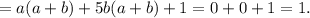 =a(a+b)+5b(a+b)+1=0+0+1=1.