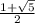 \frac{1+\sqrt{5}}{2}