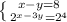 \left \{ {{x-y=8} \atop {2^{x-3y} = 2^4}} \right.