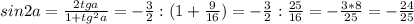 sin2a = \frac{2tga}{1+tg^2a} = -\frac{3}{2}:(1+\frac{9}{16}) = -\frac{3}{2}:\frac{25}{16} = -\frac{3*8}{25} = -\frac{24}{25}