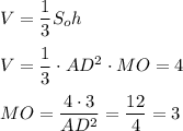 V=\dfrac 13S_oh\\\\V=\dfrac 13\cdot AD^2\cdot MO=4\\\\MO=\dfrac{4\cdot 3}{AD^2}=\dfrac{12}4=3