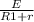 \frac{E}{R1+r}